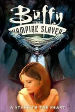 Cover of Buffy the Vampire Slayer: A Stake to the Heart