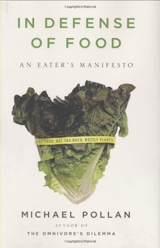 Book cover for In Defense of Food: An Eater's Manifesto