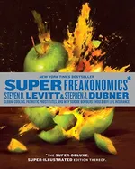 Cover of SuperFreakonomics: Global Cooling, Patriotic Prostitutes, and Why Suicide Bombers Should Buy Life Insurance