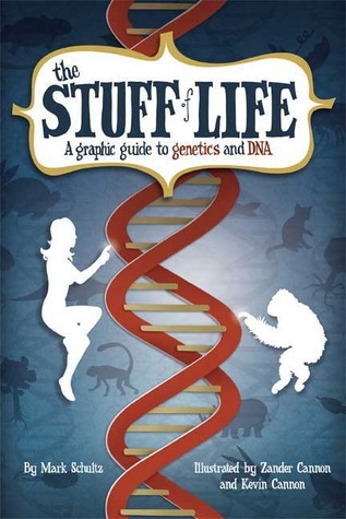 Book cover for The Stuff of Life: A Graphic Guide to Genetics and DNA