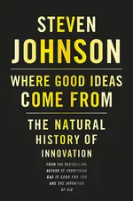 Cover of Where Good Ideas Come From: The Natural History of Innovation