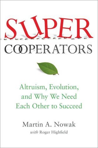 Book cover for SuperCooperators: Altruism, Evolution, and Why We Need Each Other to Succeed