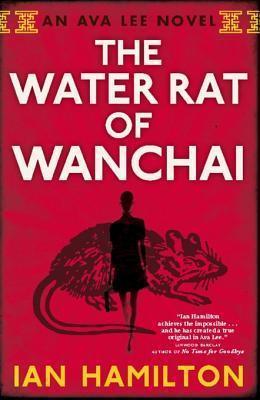 Book cover for The Water Rat of Wanchai (Ava Lee, #1)