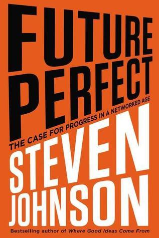 Book cover for Future Perfect: The Case for Progress in a Networked Age