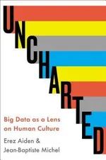 Cover of Uncharted: Big Data as a Lens on Human Culture