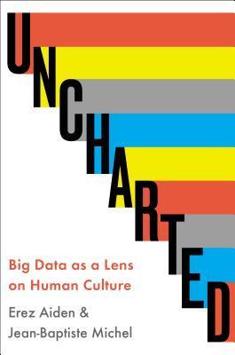 Book cover for Uncharted: Big Data as a Lens on Human Culture