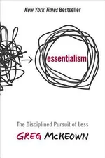 Cover of Essentialism: The Disciplined Pursuit of Less