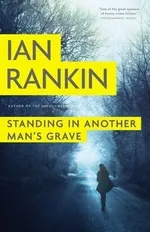 Cover of Standing in Another Man's Grave (Inspector Rebus, #18)