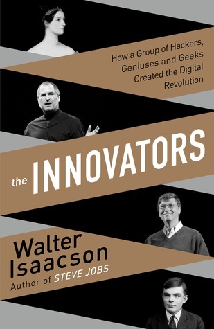 Book cover for The Innovators: How a Group of Hackers, Geniuses and Geeks Created the Digital Revolution