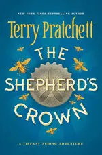Cover of The Shepherd's Crown (Discworld, #41; Tiffany Aching, #5)