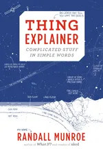 Cover of Thing Explainer: Complicated Stuff in Simple Words