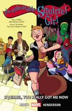 Cover of The Unbeatable Squirrel Girl, Vol. 3: Squirrel, You Really Got Me Now