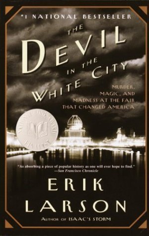 Book cover for The Devil in the White City: Murder, Magic, and Madness at the Fair That Changed America