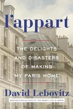 Cover of L'Appart: The Delights and Disasters of Making My Paris Home
