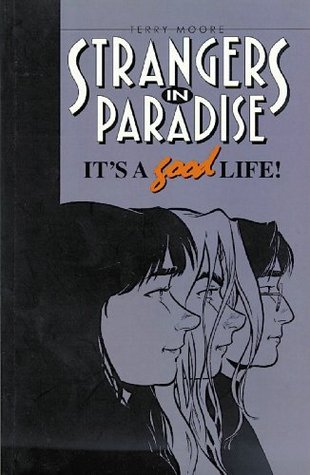 Book cover for Strangers in Paradise, Volume 3: It's A Good Life