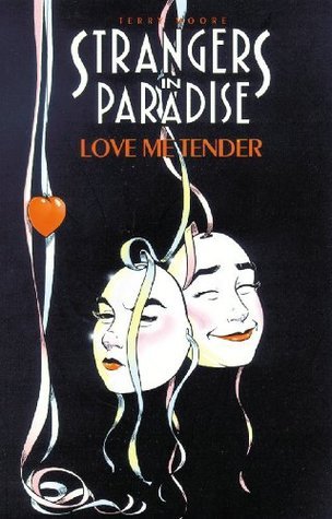Book cover for Strangers in Paradise, Volume 4: Love Me Tender