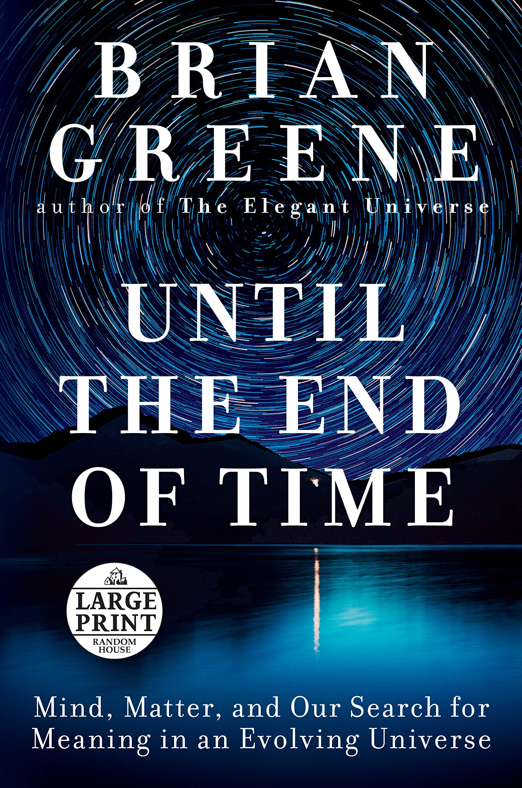 Book cover for Until the End of Time: Mind, Matter, and Our Search for Meaning in an Evolving Universe