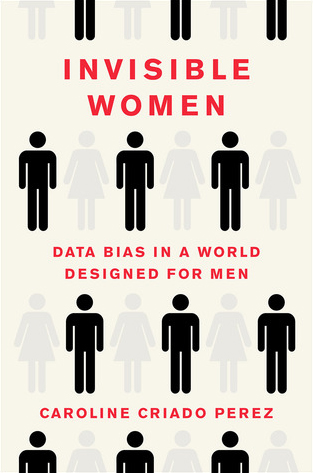 Book cover for Invisible Women: Data Bias in a World Designed for Men