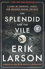 Cover of The Splendid and the Vile: A Saga of Churchill, Family, and Defiance During the Blitz