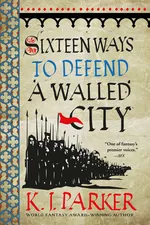 Cover of Sixteen Ways to Defend a Walled City (The Siege, #1)