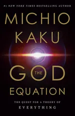 Cover of The God Equation: The Quest for a Theory of Everything