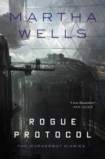Cover of Rogue Protocol (The Murderbot Diaries, #3)