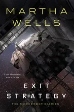 Cover of Exit Strategy (The Murderbot Diaries, #4)