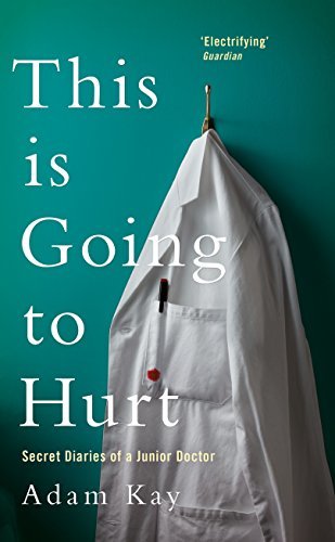 Book cover for This is Going to Hurt: Secret Diaries of a Junior Doctor