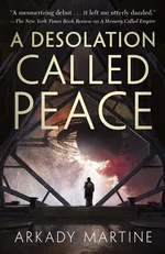Cover of A Desolation Called Peace (Teixcalaan, #2)