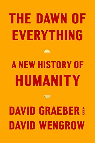 Book cover for The Dawn of Everything: A New History of Humanity