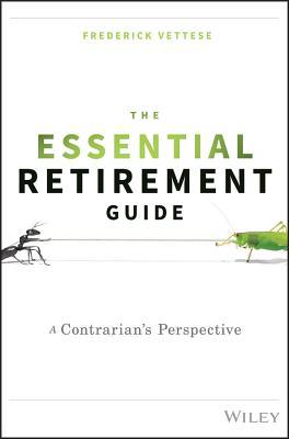Book cover for The Essential Retirement Guide: A Contrarian's Perspective