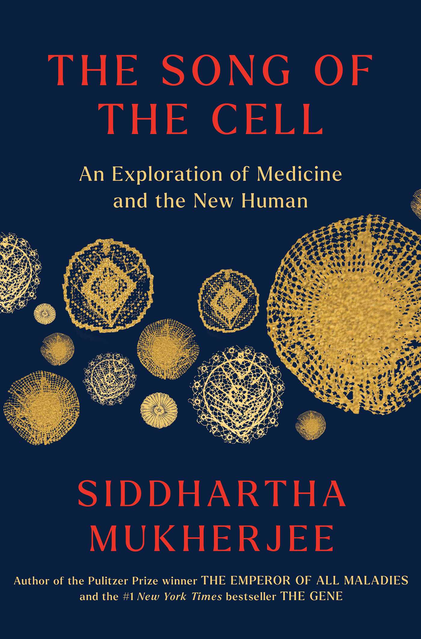 Book cover for The Song of the Cell: An Exploration of Medicine and the New Human