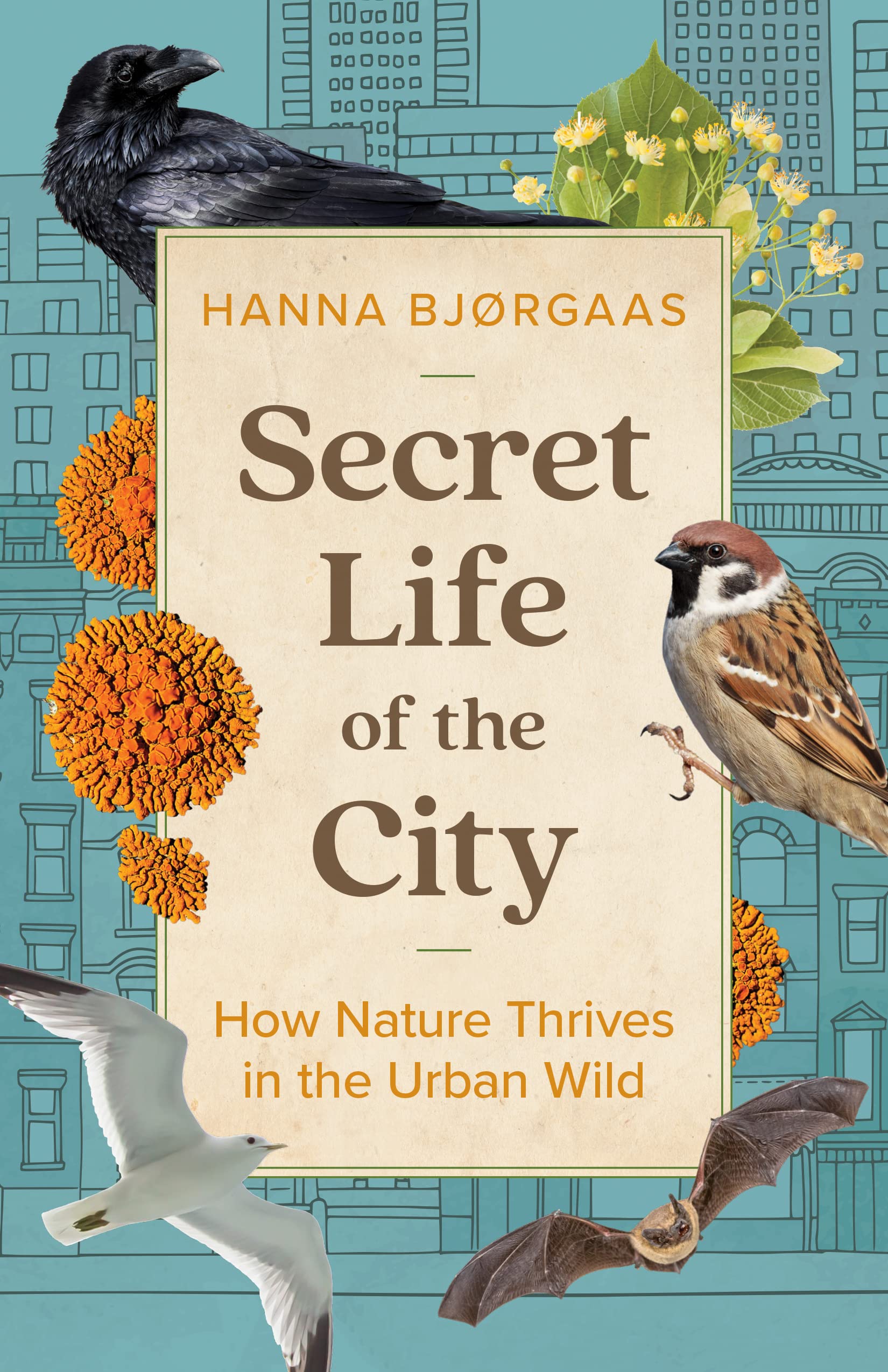 Book cover for Secret Life of the City: How Nature Thrives in the Urban Wild