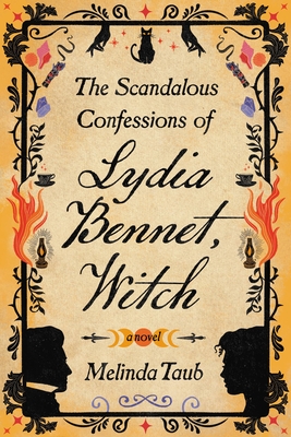 Book cover for The Scandalous Confessions of Lydia Bennet, Witch