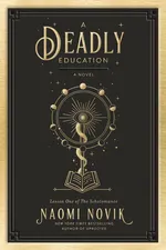 Cover of A Deadly Education (The Scholomance, #1)