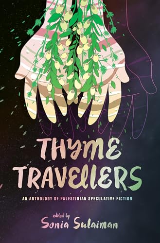 Book cover for Thyme Travellers: An Anthology of Palestinian Speculative Fiction