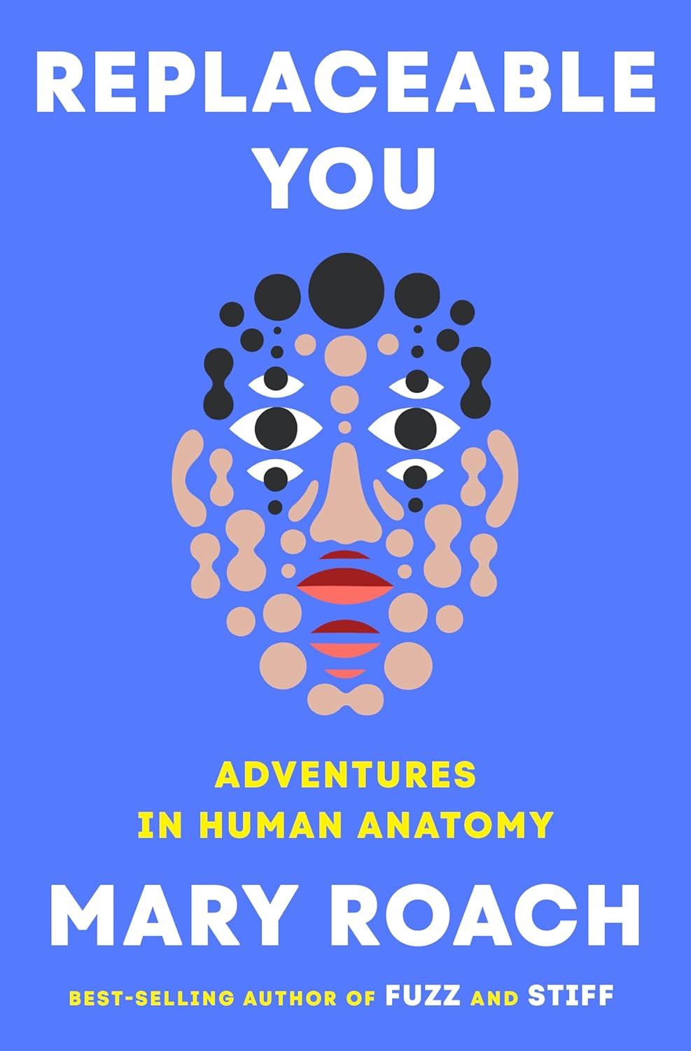 Book cover for Replaceable You: Adventures in Human Anatomy