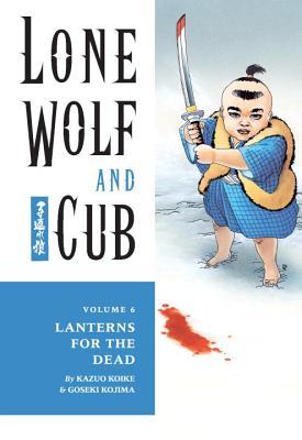 Book cover for Lone Wolf and Cub, Vol. 6: Lanterns for the Dead