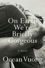 Cover of On Earth We're Briefly Gorgeous