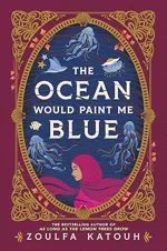 Cover of The Ocean Would Paint Me Blue